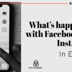 WHAT’S HAPPENING WITH FACEBOOK AND INSTAGRAM IN EUROPE?