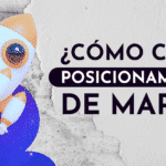 ¿Cómo crear posicionamiento de marca?