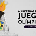 Marketing en los Juegos Olímpicos: Todas las estrategias