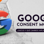 ¿Qué es Google Consent Mode v2 y qué cambios implica en la analítica web?