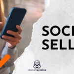 ¿Qué es y cómo aplicar el social selling?